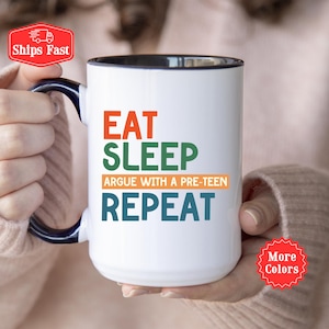 Parenting Humor Coffee Mug, To Mom Dad Gift, Eat Sleep Argue With A Pre-Teen Repeat Mug, Funny Parent Cup, Mom Gift, Coffee Cup For Mom