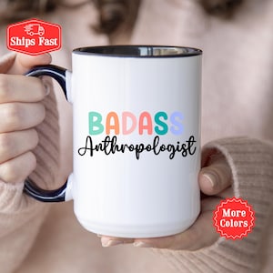 Anthropologist Gift, Badass Anthropologist Coffee Mug, Anthropologist Gift For Best Friend, Funny Anthropologist, Cup,  Anthropologist Gift