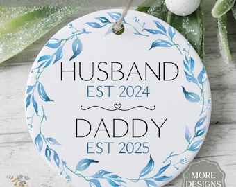 Husband Daddy Est Ornament Personalized, New Dad Gift, First Time Daddy Keepsake, Pregnancy Announcement Reveal, Future Daddy Ornament