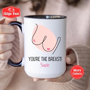 Boobie Mug, You&#39;re The Breast Mug, You&#39;re The Best Coffee Cup, Breast Cancer Awareness Gifts, Mammogram Humor