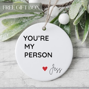 You're My Person Ornament, Personalized Couples Ornament, Boyfriend Gifts, Girlfriend Keepsake, Anniversary Ornament For Her, For Him Love