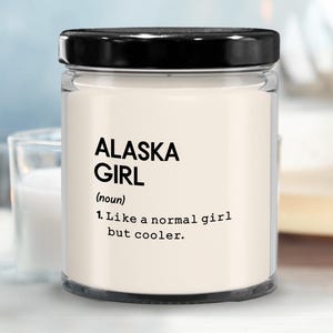 Alaska Girl Definition Candle, State of Alaska Candle, Alaska Girl Candle, Long Distance Friendship Gift, Housewarming Gift, New Home, State