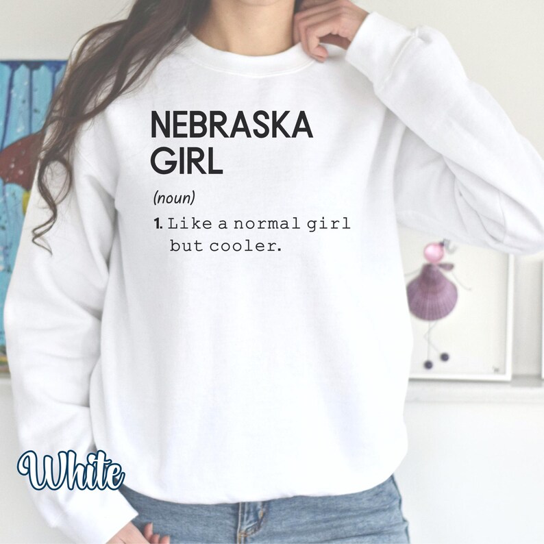 Nebraska Girl Definition Sweatshirt, State of Nebraska Sweatshirt