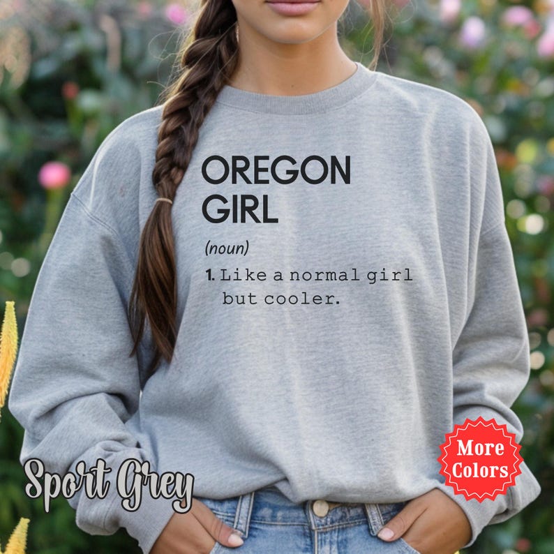 Oregon Girl Definition Sweatshirt, State of Oregon Sweatshirt, Oregon