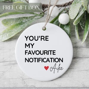 You&#39;re My Favorite Notification Gift, Gift For Boyfriend, Girlfriend Valentine&#39;s Day Keepsake Dating Ornament Gift Ideas Custom Couples Gift