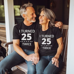 50th Birthday T-Shirt, I Turned 25 Twice, 50th Unisex Tee, Funny 50th Birthday Gift, Milestone Birthday Shirt, Birthday Celebration Tee