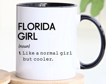 Florida Girl Definition Mug, State Of Florida Mug, Florida Girl Coffee Cup, Long Distance Friendship Gift, Housewarming Gift, New Home Gift