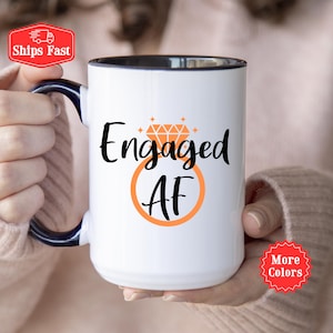 Engaged AF Mug, Engagement Gift, Bride to Be, Wedding Ring Mug, Bridal Shower Gift, Best Friend Engagement Gift, Gift For Her Engaged Fiance