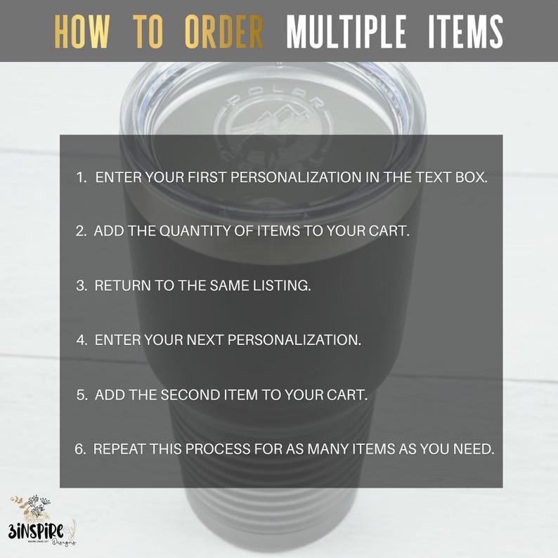 May include: A black tumbler with a silver lid, featuring instructions on how to order multiple personalized items. The text includes steps like entering personalization in the text box and adding items to the cart. The top text reads "HOW TO ORDER MULTIPLE ITEMS."