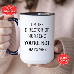 Director Of Nursing Mug, Nursing Director Gift, Director Coffee Mug, Funny Coworker Mug, Nurse Mug, Nursing Gift Him Or Her, Director Gift