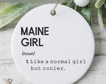 Maine Girl Definition Ornament, State Of Maine  Ornament, Maine Girl Ornament, Long Distance Friendship Gift, Housewarming Ornament