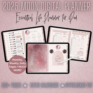 May include: Digital planner for iPad with a pink and white design. The text reads "2025 Moon Digital Planner" and "Essential Life Planner for iPad." Features include monthly, weekly, and daily pages. Includes 500+ pages, dated calendars, and a hyperlinked PDF.