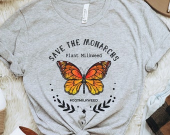 Monarch Butterfly Shirt • Save the Monarchs • Plant Milkweed Pollinator Garden Shirt • Native Plant Gift for Eco Gardeners