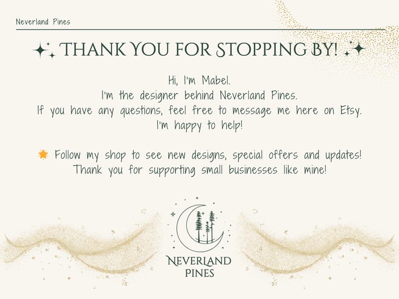May include: Cream-colored graphic with the text "THANK YOU FOR STOPPING BY!" and "Neverland Pines" at the bottom. The text includes a message from the designer, Mabel, and a call to follow the shop for updates.