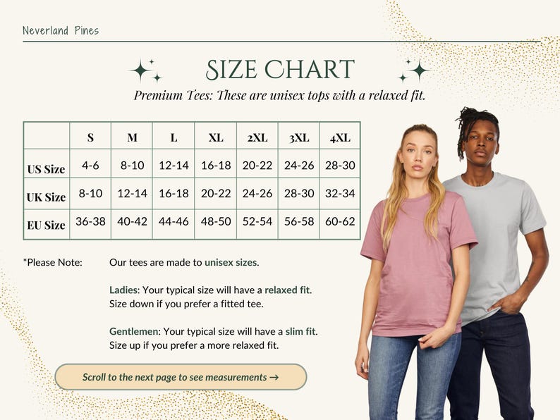 May include: A size chart for unisex premium tees with a relaxed fit, showing UK, EU, and US sizes. The chart is displayed with a woman in a pink tee and a man in a grey tee. The text says "Scroll to the next page to see measurements".