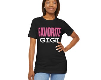 Favorite GiGi Unisex Jersey Short Sleeve Tee, Tee for best GiGi, GiGI Shirt, Gift for Grandma, Birthday Gift, Premium Quality t-shirt,