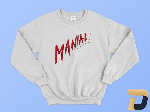 maniac sweatshirt