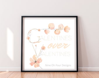 Galentines Over Valentines Printable Square Wall Art | Instant PDF PNG Digital Download | Pink Floral Elegant | BFF Gifts | Galentines Day