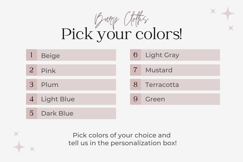 Peut inclure: Un nuancier avec neuf options de couleurs pour la personnalisation des v&ecirc;tements. Les couleurs sont beige, rose, prune, bleu clair, bleu fonc&eacute;, gris clair, moutarde, terre cuite et vert. Le texte "Burp Clothes" et "Choisissez vos couleurs !" est affich&eacute; en haut du nuancier.