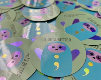 Awful Sloth Holographic Semicolon "It Gets Better" Vinyl Sticker