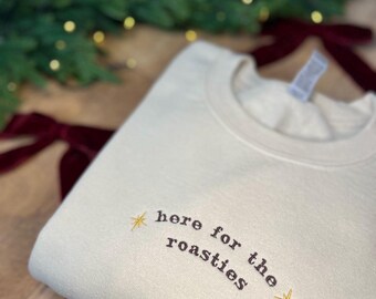 Here for the Roasties Custom Embroidered Christmas Jumper
