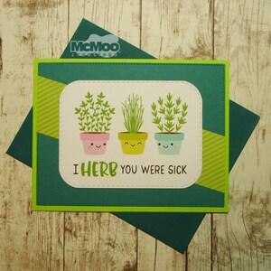 Funny Punny Card. I Herb You Were Sick Card. Handmade Card. Get Well Card. Greeting Card.