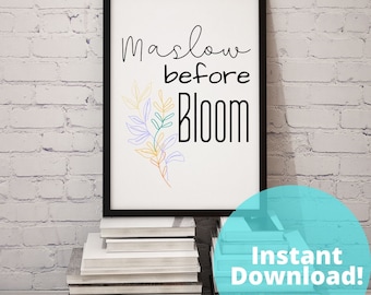 Maslow Before Bloom Quote