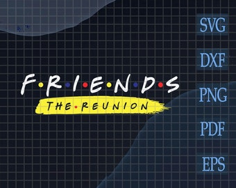 Free Free 83 Friends Reunion Svg SVG PNG EPS DXF File