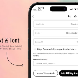 May include: A screenshot of an Etsy seller's mobile app showing a product customization screen. The screen includes fields for selecting the main color, width, quantity, and a text box for adding personalized text. The text box includes an example of "Charlie & Sonja, Schrift 3". The screen also includes buttons for adding the item to the cart and purchasing with Apple Pay.