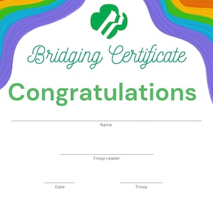 May include: A Girl Scout bridging certificate with a rainbow background and the text "Bridging Certificate Congratulations".