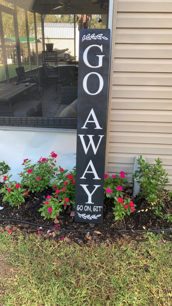 Go Away Go on Git Porch Sign Wooden Sign Go Away Etsy