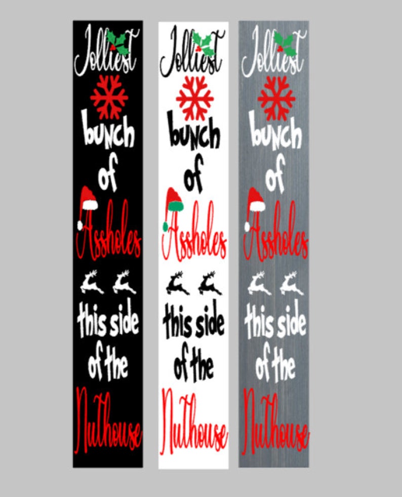 Jolliest Bunch of Ass Holes This Side of the Nut House, Christmas Porch ...