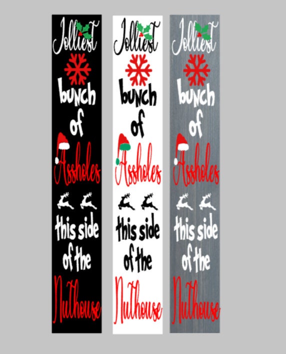 Jolliest Bunch of Ass Holes This Side of the Nut House, Christmas Porch ...