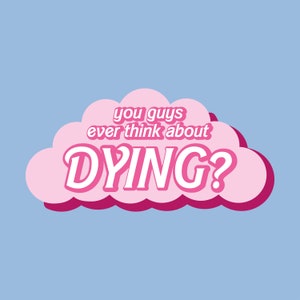 Vocês já pensaram em morrer, arquivo em camadas da Barbie inspirado, citações da moda, citação engraçada, impressão rosa svg png jpg, citações de filmes impressão digital