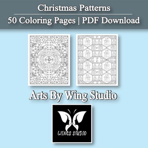 May include: Two black and white coloring pages with Christmas patterns. The top banner reads "Christmas Patterns 50 Coloring Pages | PDF Download." The bottom of the image has the logo for Arts By Wing Studio.