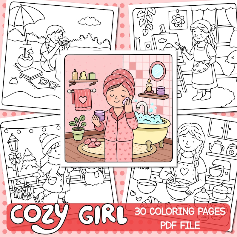 May include: A digital PDF colouring book titled "Cozy Girl" with 30 pages. The cover shows illustrations of girls in cosy settings, such as self-care, art, baking, and outdoor activities. The illustrations are in black and white, ready for colouring.