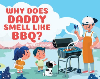 Children's Book, Why Does Daddy Smell Like BBQ, BBQ Book, Father's Day Gift, BBQ Gift Idea, Gift's For Dad, Gift For Husband