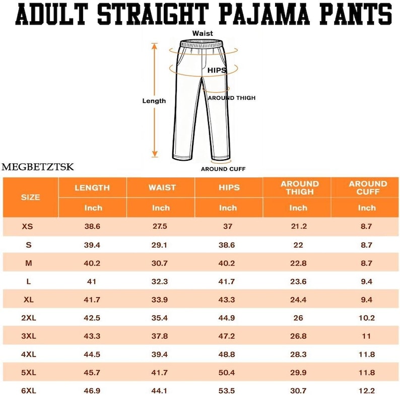 May include: A size chart for adult straight pajama pants featuring a line drawing of pants with labels for length, waist, hips, thigh, and cuff. The table lists measurements in inches for sizes XS through 6XL, including length, waist, hips, and cuff.