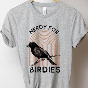 Bird Nerd Shirt | Birding Shirt | Bird Lover Gift | Funny Bird Shirt | Bird Watching Shirt | Bird Watching Gift | Gardener Shirt