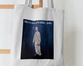 EC character inspired cotton beige canva bag/ This is the skin of a killer Bella tote bag / Robert Pattinson print / Funny viral meme