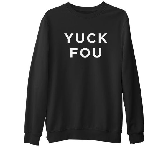 Yuck Fou Black Unisex Hoodie Zipper Hoodie Longsleeve Sweatshirt Kids Sweatshirt Etsy