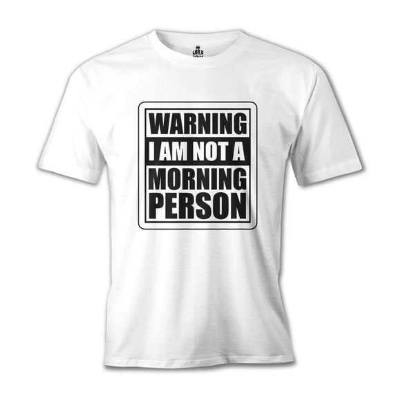 Not A Morning Person T-Shirt For Men And Women | Warning Not A Morning Person T-Shirt For Men And Women | Warning
