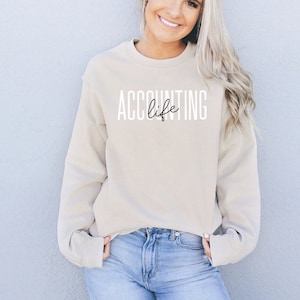 Accountant Sweatshirt, Accountant Life Shirt, Accounting Teacher, Tax Accountant Gift, Accounting Graduation, Tax Accountant, Tax Season