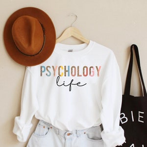 Psychology Life Sweatshirt, Psychologist Shirt, Psychology Student Gift, Psych Grad Gifts, Psychology Sweater Psychology Tee