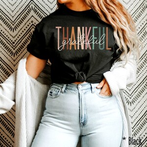 Thankful Grateful Shirt - Thanksgiving Shirt - Mom Thanksgiving Shirt - Grandma Shirt - Teacher Shirt - Fall Shirt For Women