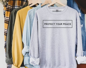 Protect Your Peace Sweatshirt: Mental Health Apparel