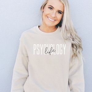 Psychology Life Sweatshirt, Psychologist Shirt, Psychology Student Gift, Psych Grad Gifts, Psychology Sweater Psychology Tee