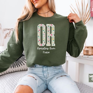 Floral OR Nurse Sweatshirt, Flower OR Nurse Shirt, Operating Room Nurse Crewneck, Nurse Appreciation Gift, SICU Nurse Pullover Sweater