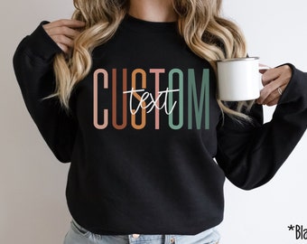 Custom Text Sweatshirt, Sweatshirts for Women, Custom Sweatshirt, Personalized Sweatshirt, Matching Sweatshirt, Your Text Sweatshirt