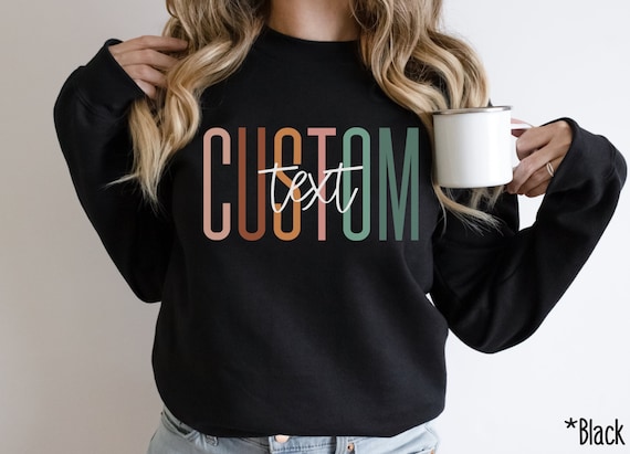Custom Text Sweatshirt Sweatshirts for Women Custom Sweatshirt